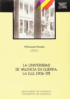 Immagine del venditore per Universidad de Valencia en guerra la. La F. U. E. (1936-39) venduto da Imosver