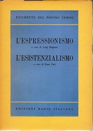 Immagine del venditore per L'ESPRESSIONISMO (Luigi Rognoni) - L'ESISTENZIALISMO (Enzo Paci) venduto da librisaggi