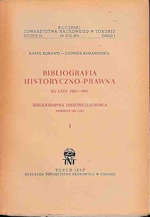 Bibliografia Historyczno-Prawna za lata 1937-1947 = Bibliographia Historico-Juridica annorum 1937...