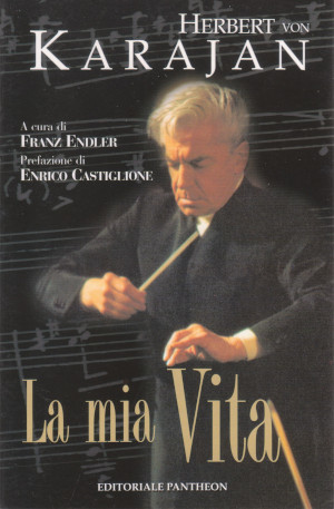 Herbert von Karajan: La mia Vita - Raccontata a Franz Endler