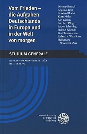 Bild des Verkufers fr Vom Frieden - die Aufgaben Deutschlands in Europa und in der Welt von morgen: Wintersemester 2000/2001 (Studium Generale der Ruprecht-Karls-Universitt Heidelberg) zum Verkauf von Gabis Bcherlager