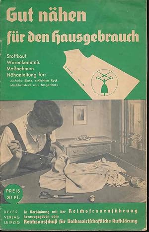 Gut Nähen für den Hausgebrauch. In Verbindung mit der Reichsfrauenführung hrsg. vom Reichsausschß...