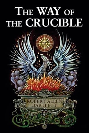 Immagine del venditore per Way of the Crucible : Real Alchemy for Real Alchemists venduto da GreatBookPricesUK