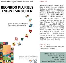 REGARDS PLURIELS ENFANT SINGULIER - Quelle place à l'école pour l'enfant de la modernité ?