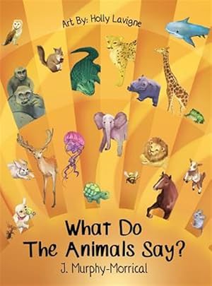 Seller image for What Do the Animals Say? for sale by GreatBookPricesUK