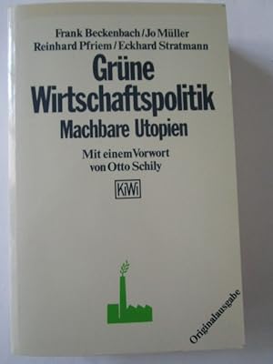 Imagen del vendedor de Grne Wirtschaftspolitik. Machbare Utopien. a la venta por Antiquariat Gisa Hinrichsen