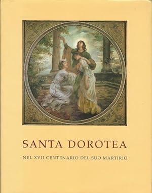 SANTA DOROTEA - NEL XVII CENTENARIO DEL SUO MARTIRIO