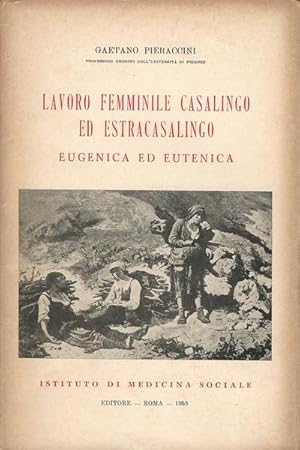 Seller image for LAVORO FEMMINILE E CASALINGO ED ESTRACASALINGO EUGENICA ED EUTENICA for sale by librisaggi