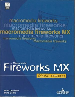 Fireworks MX. Corso pratico. Con CD-Rom