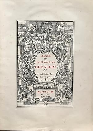 Examples of the Ornamental Heraldry of the Sixteenth Century [authors presentation copy with manu...