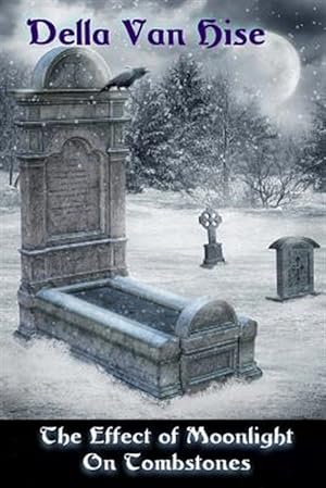 Seller image for The Effect of Moonlight on Tombstones: A Dark Little Collection of Poetry for sale by GreatBookPrices