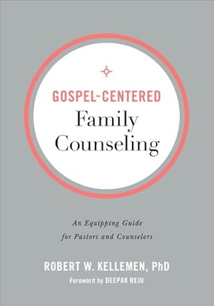 Seller image for Gospel-Centered Family Counseling : An Equipping Guide for Pastors and Counselors for sale by GreatBookPricesUK