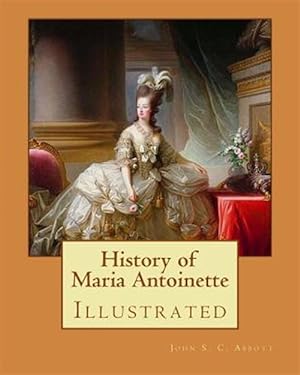 Seller image for History of Maria Antoinette for sale by GreatBookPricesUK