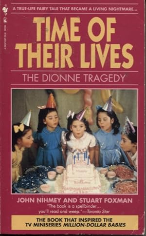 Seller image for TIME OF THEIR LIVES: THE DIONNE TRAGEDY A True-Life Fairy Tale for sale by Dromanabooks