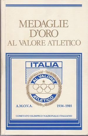 Medaglie d'Oro al Valore Atletico. A.M.O.V.A. 1934-1985