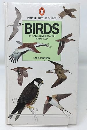 Birds of Lake, River, Marsh And Field (Penguin nature guides)