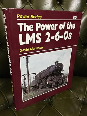 Bild des Verkufers fr The Power of the LMS 2-6-0s zum Verkauf von Kerr & Sons Booksellers ABA
