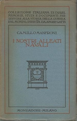 Seller image for I NOSTRI ALLEATI NAVALI. Ricordi della guerra adriatica.1915-1918 for sale by librisaggi