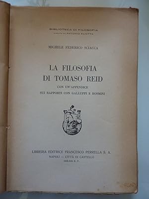 Biblioteca di Filosofia diretta da ANTONIO ALIOTTA - LA FILOSOFIA DI TOMMASO REID CON APPENDICI S...