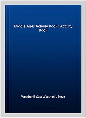 Imagen del vendedor de Middle Ages Activity Book : Activity Book a la venta por GreatBookPrices
