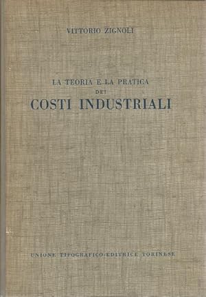 LA TEORIA E LA PRATICA DEI COSTI INDUSTRIALI