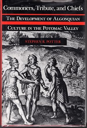 Seller image for Commoners, Tribute and Chiefs: The Development of Algonquian Culture in the Potomac Valley for sale by Dorley House Books, Inc.