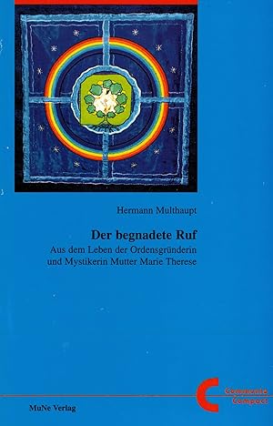 Image du vendeur pour Der begnadete Ruf. Aus dem Leben der Ordensgrnderin und Mystikerin Mutter Marie Therese mis en vente par Paderbuch e.Kfm. Inh. Ralf R. Eichmann