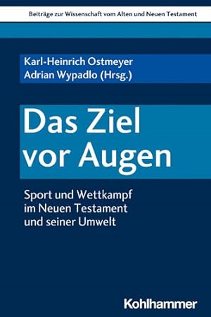 Bild des Verkufers fr Das Ziel Vor Augen : Sport Und Wettkampf Im Neuen Testament Und Seiner Umwelt -Language: german zum Verkauf von GreatBookPrices