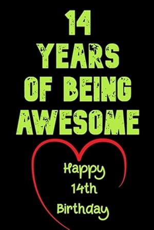 Imagen del vendedor de 14Years Of Being Awesome, Happy 14th Birthday: 14 Years Old Gift for Boys & Girls a la venta por GreatBookPrices