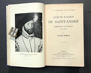 La carrière d'un favori. Jacques d'Albon de Saint-André. Maréchal de France (1512 - 1562).