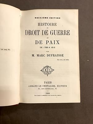 Histoire du Droit de guerre et de paix de 1789 à 1815. Deuxième édition.
