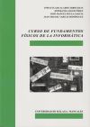 Seller image for Curso de Fundamentos Fsicos de la Informtica for sale by Agapea Libros