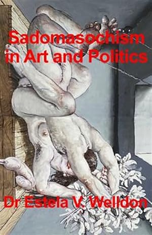 Seller image for Sadomasochism in Art and Politics for sale by GreatBookPrices