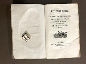 Antiquités de l'Église Anglo-saxonne. Traduites de l'anglais sur la seconde édition, par A. Cumbe...