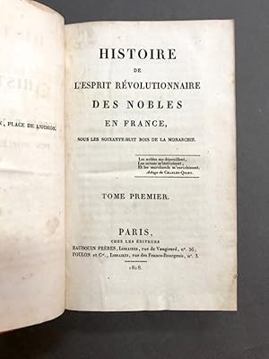 Image du vendeur pour Histoire de l'Esprit Revolutionnaire des Nobles en France,. Sous les soixante-huit rois de la monarchie. mis en vente par Librairie Devaux