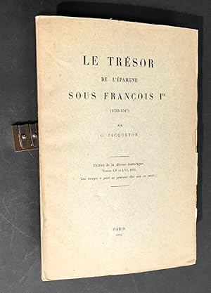 Le Trésor de l'épargne sous François 1°. (1523-1547).