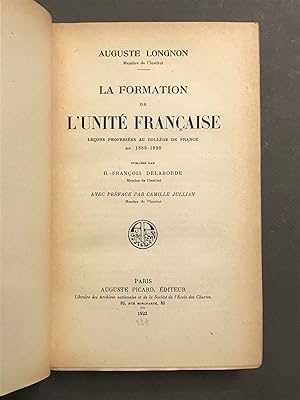 La Formation de l'Unité Française. Leçons professées au Collège de France en 1889 - 1890.