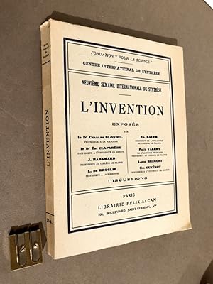 Neuvième semaine internationale de synthèse. L'Invention. Exposés par le Dr Charles Blondel. ; Dr...