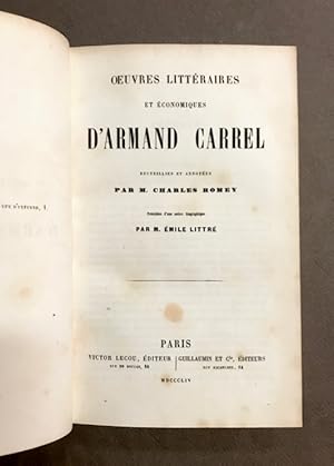 ?uvres littéraires et économiques d'Armand Carrel. Recueillies et annotées par M. Charles Romey. ...