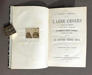 Épisode communal. L'Abbé Crozes aumônier de La Roquette Otage de la Commune. Son arrestation, sa ...