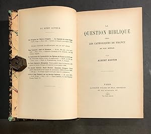 La question biblique chez les Catholiques de France au XIX° siècle.