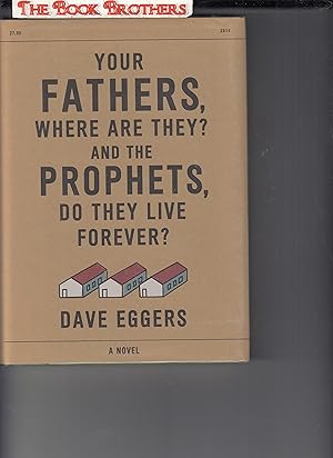 Imagen del vendedor de Your Fathers, Where Are They? And the Prophets, Do They Live Forever? a la venta por THE BOOK BROTHERS