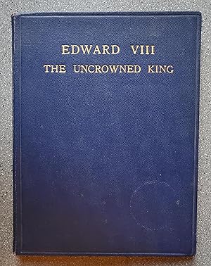 King Edward VIII: An Illustrated Historical Survey of the Life of His Imperial Majesty