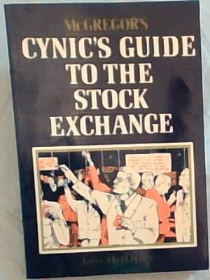 Bild des Verkufers fr McGregor's CYNIC'S GUIDE TO THE STOCK EXCHANGE zum Verkauf von Chapter 1