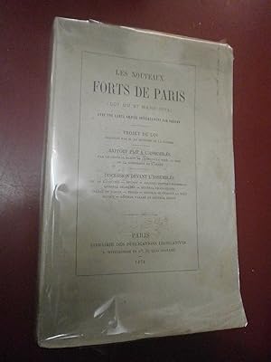 Les nouveaux forts de Paris (loi du 27 mars 1874) Avec une carte gravée spécialement par Erhard.