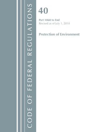 Bild des Verkufers fr Code of Federal Regulations, Title 40 : Parts 1060-end (Protection of Environment) Tsca Toxic Substances zum Verkauf von GreatBookPrices