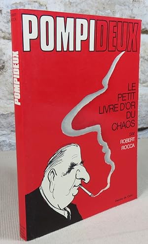 Image du vendeur pour Pompideux, le petit livre d'or du chaos. mis en vente par Latulu