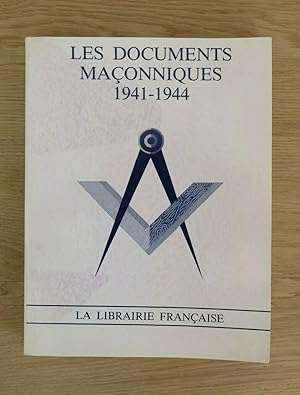 Les documents maçonniques 1941-1944.