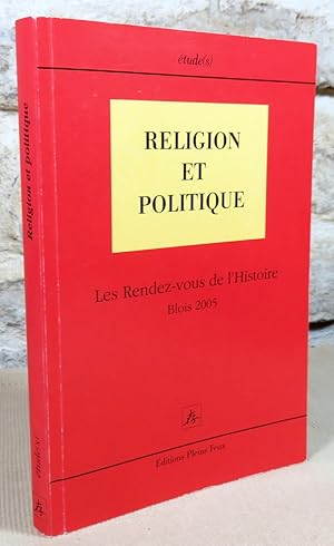 Image du vendeur pour Religion et politique. Les rendez-vous de l'histoire, Blois 2005. mis en vente par Latulu