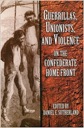 Imagen del vendedor de Guerrillas, Unionists, and Violence on the Confederate Home Front a la venta por Monroe Street Books